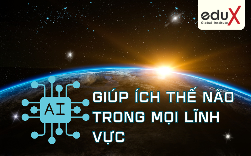 Ai giúp ích thế nào trong mọi lĩnh vực ? 